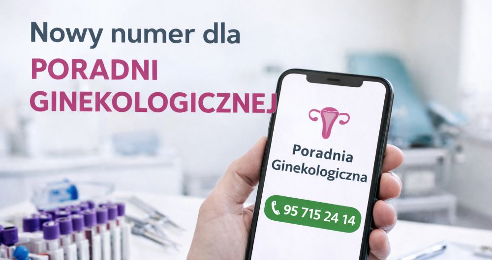 Nowy numer do Poradni Ginekologiczno - Położniczej w Międzychodzie